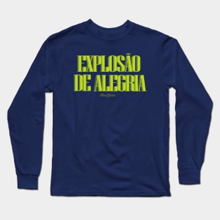 EXPLOSAO DE ALEGRIA Long Sleeve T-Shirt